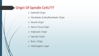 Spindle cell lesions of head & neck | PPTX