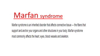Marfan syndrome
 