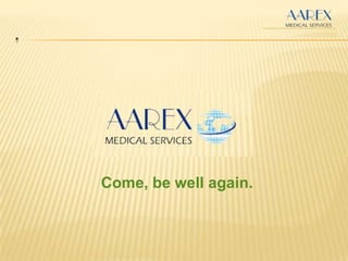 .
Come, be well again.
 