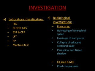 INVESTIGATION <ul><li>Laboratory investigation: </li></ul><ul><ul><li>FBC </li></ul></ul><ul><ul><li>BLOOD C&S </li></ul><...