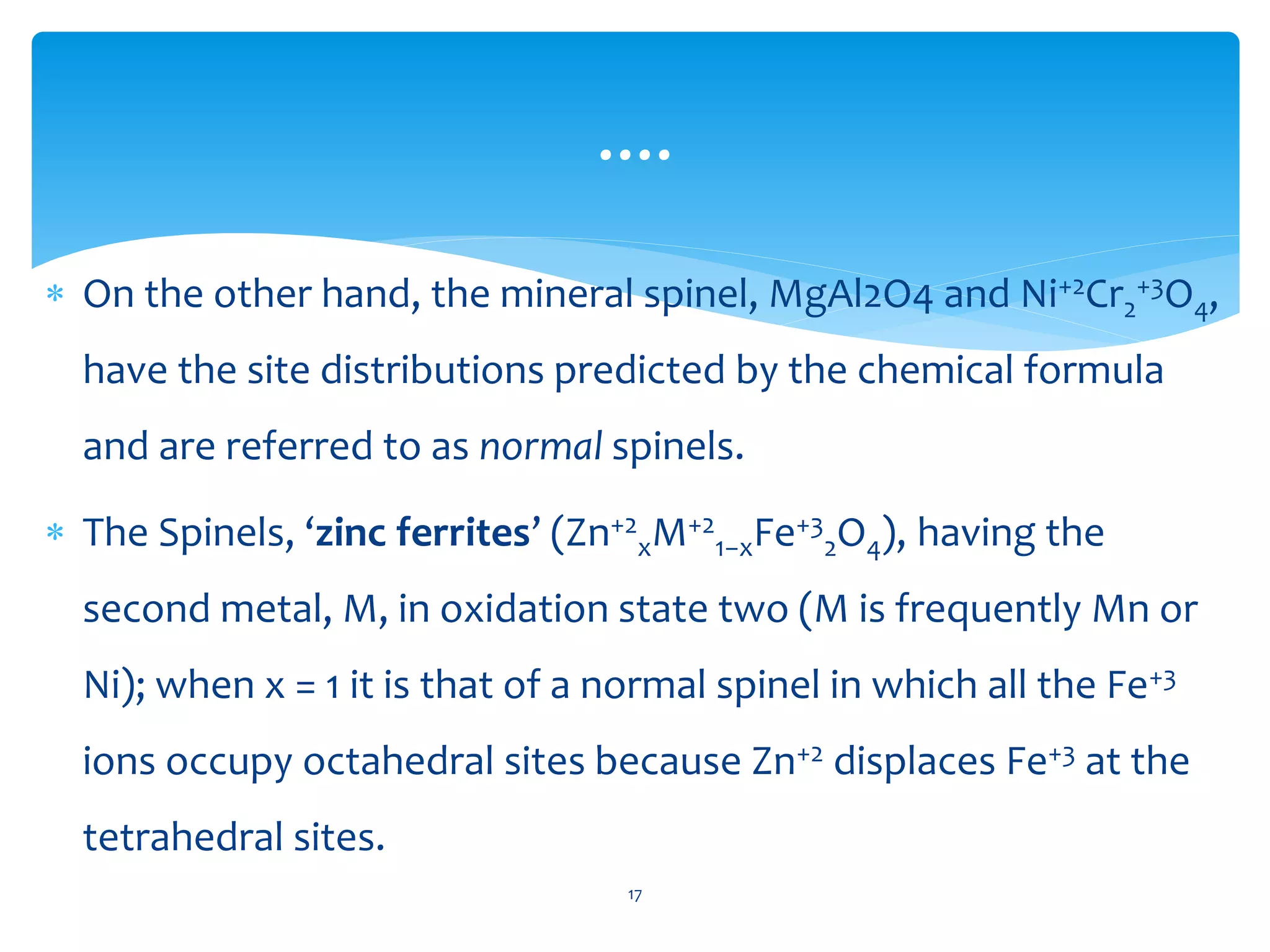 Spinel structure ferrites (ferrimagnetic) and ferromagnetic materials ...