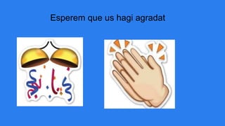 Esperem que us hagi agradat
 