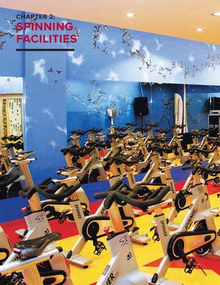 24 SPINNING®
CHAPTER 2:
SPINNING®
FACILITIES
 