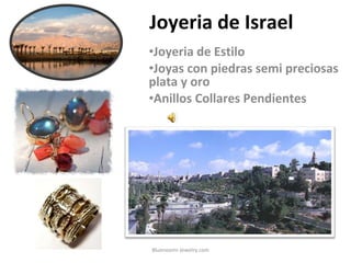 Joyeria de Israel ,[object Object],[object Object],[object Object],Bluenoemi-Jewelry.com 
