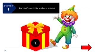 1
1. Pag munti'y may buntot, paglaki ay punggok
QUESTION
1
 