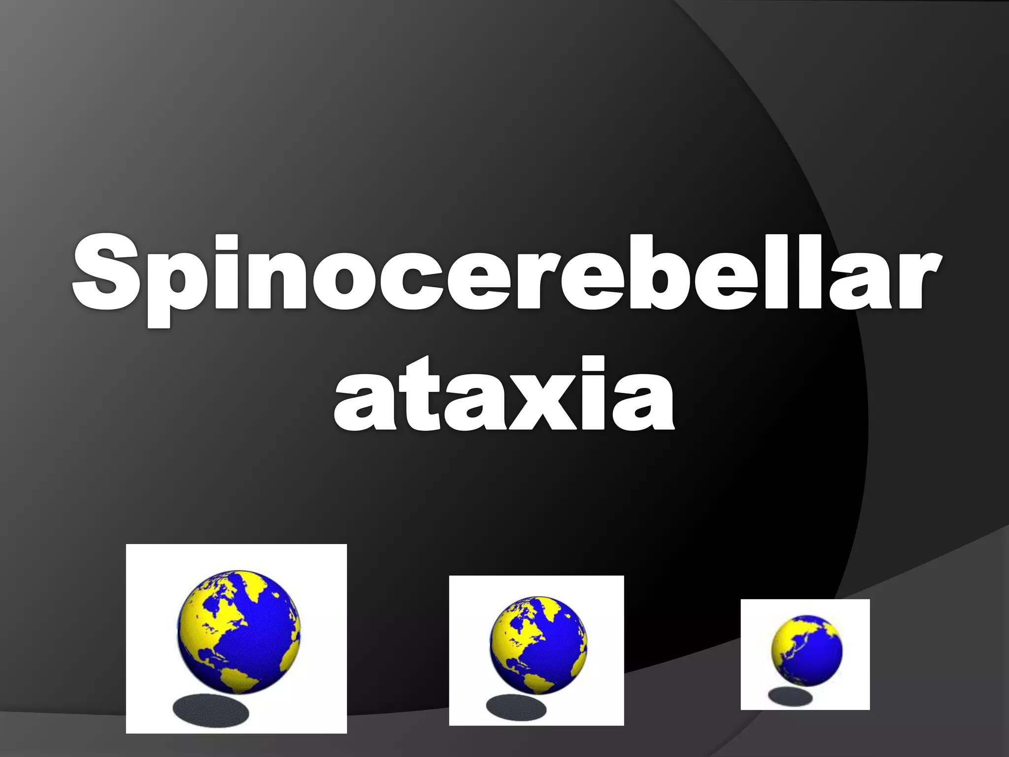 Spinocerebellar ataxia 1 | PPTX