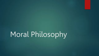 Moral Philosophy
 