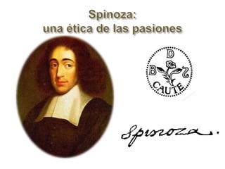 Spinoza: una ética de las pasiones 