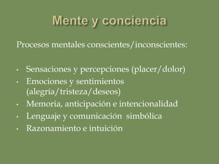 ¿Cómo se relacionan, por tanto, los procesos neurales con los procesos mentales?