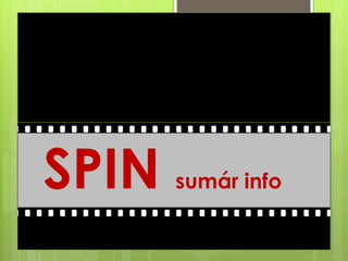 SPIN sumár info
 