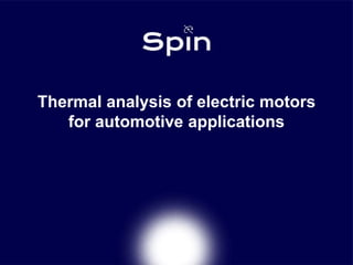 Thermal analysis of electric motors
for automotive applications
 