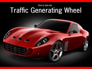 Spin the wheel
Have you ever heard about the traffic generating wheel?
It’s a wheel you will have to start spinning and yo...