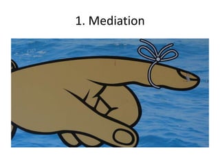 1. Mediation
 