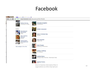 Facebook




How to improve information flow in
                                       47
organizations (c) 2011 Clay Spinuzzi
 