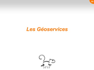Les Géoservices
33
 