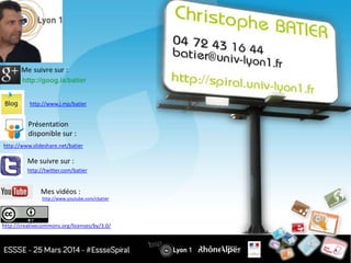 http://www.slideshare.net/batier
Présentation
disponible sur :
http://twitter.com/batier
Me suivre sur :
http://www.j.mp/batier
http://creativecommons.org/licenses/by/3.0/
http://www.youtube.com/cbatier
Mes vidéos :
 