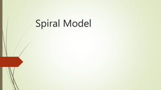Spiral Model
 