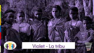 Violet - La tribu
 
