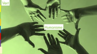 Humanisme
Vert
 