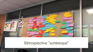 Rétrospective “systémique”
 
