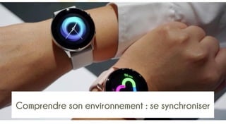 Comprendre son environnement : se synchroniser
 