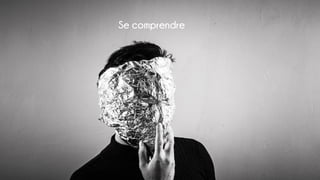 8
Se comprendre
 