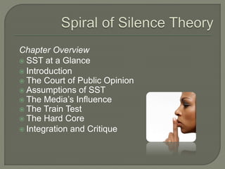 Chapter Overview
 SST at a Glance
 Introduction
 The Court of Public Opinion
 Assumptions of SST
 The Media’s Influence
 The Train Test
 The Hard Core
 Integration and Critique
 