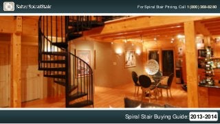 For Spiral Stair Pricing, Call 1 (800) 368-8280

Spiral Stair Buying Guide: 2013-2014

 