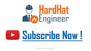 Subscribe Now !
Visit Today - www.hardhatengineer.com
 