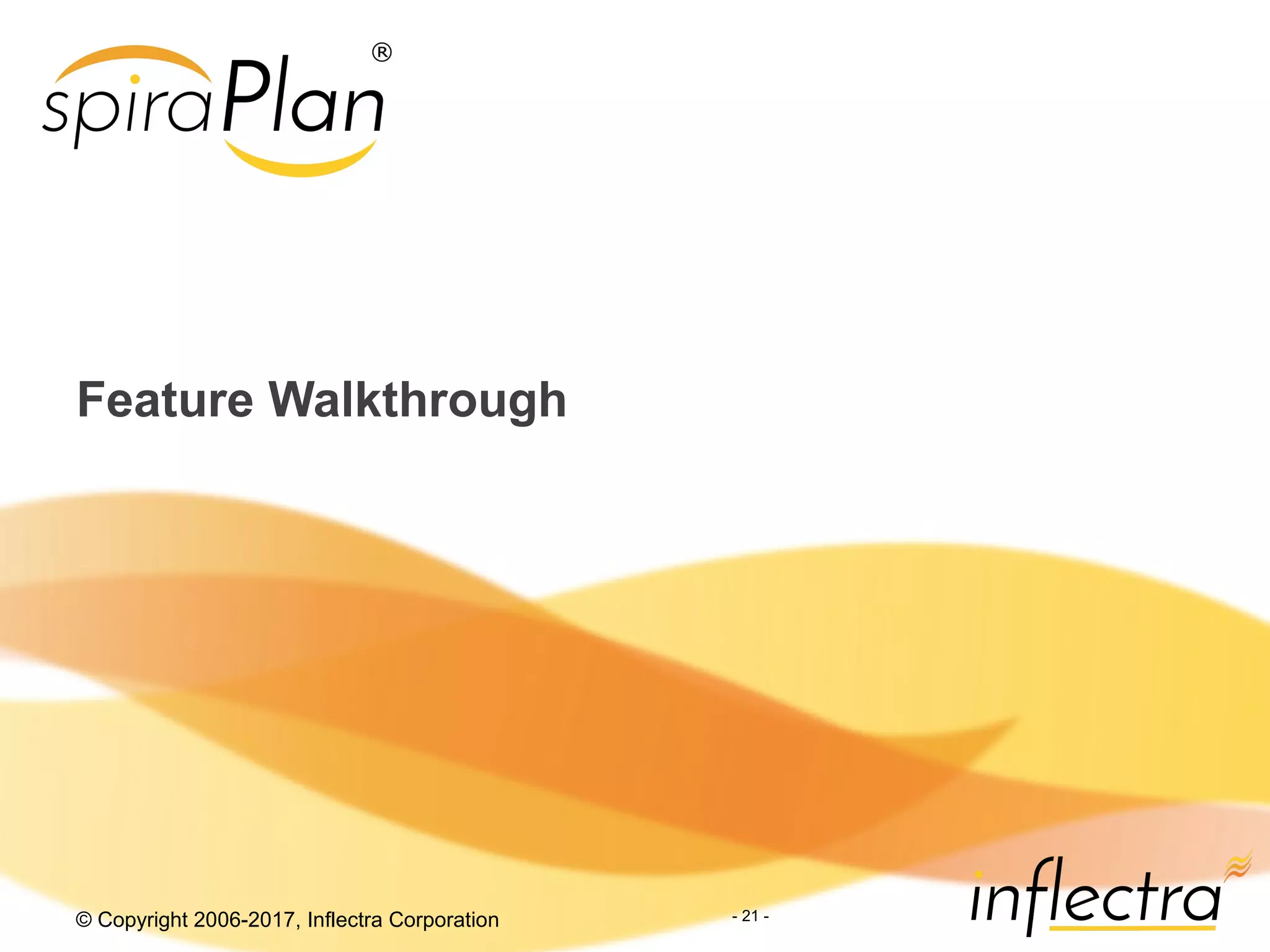 © Copyright 2006-2017, Inflectra Corporation - 21 -
Feature Walkthrough
 