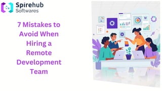 7 Mistakes to Avoid When Hiring a Remote Development Team | PDF
