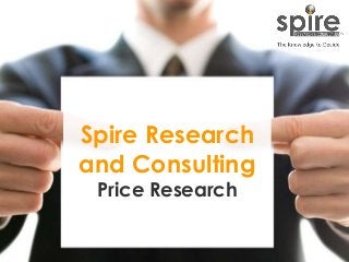 1
Spire Research
and Consulting
Price Research
 