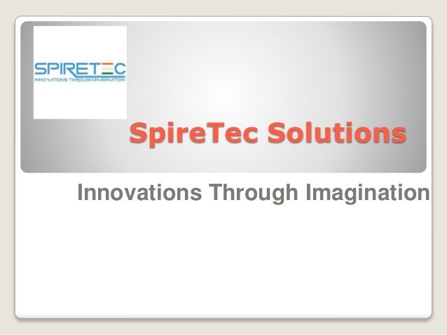 SpireTec Solutions
Innovations Through Imagination
 