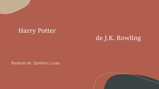 Harry Potter
de J.K. Rowling
 