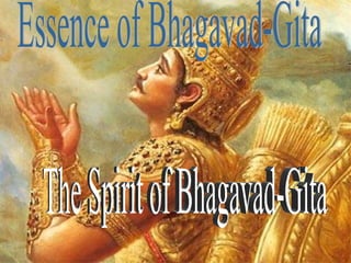 Essence of Bhagavad-Gita The Spirit of Bhagavad-Gita 