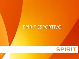 SPIRIT ESPORTIVO
 