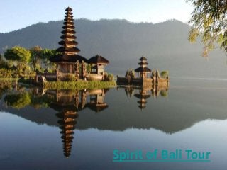 Spirit of Bali Tour
Spirit of Bali Tour
 