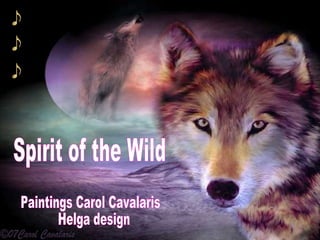 Paintings Carol Cavalaris  Helga design Spirit of the Wild 