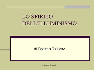 LO SPIRITO DELL’ILLUMINISMO di Tzvetan Todorov di Giuseppe Campanella 