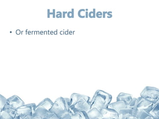 • Or fermented cider
 