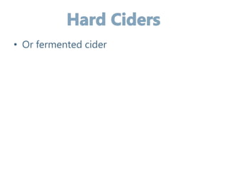 • Or fermented cider
 