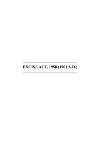 EXCISE ACT, 1958 (1901 A.D.)
 