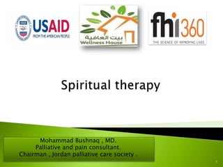 Mohammad Bushnaq , MD.
Palliative and pain consultant.
Chairman , Jordan palliative care society .
1
 