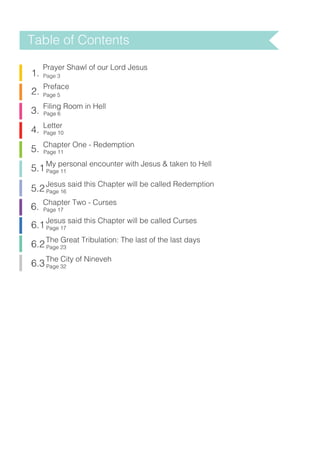 Preface
Prayer Shawl of our Lord Jesus
Page 3
Page 5
1.
2.
3.
Filing Room in Hell
Page 6
4.
Letter
Page 10
5.
Chapter One ...