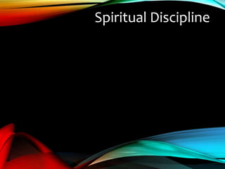 Spiritual Discipline
 