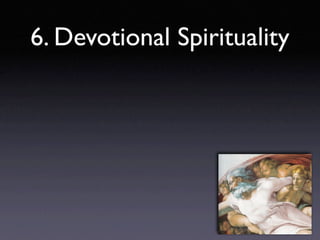6. Devotional Spirituality
 