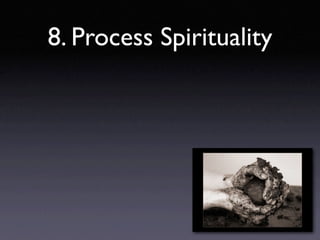 8. Process Spirituality
 