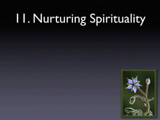 11. Nurturing Spirituality
 