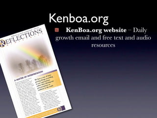 Kenboa.org
    KenBoa.org website – Daily
 growth email and free text and audio
              resources
 