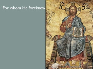 “For whom He foreknew
 